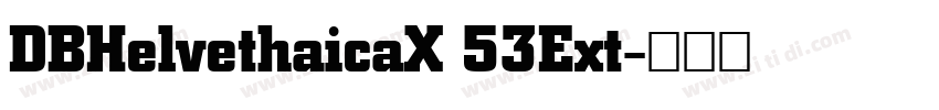 DBHelvethaicaX 53Ext字体转换